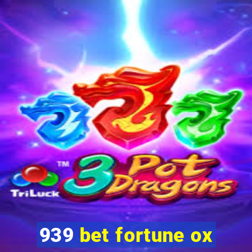 939 bet fortune ox